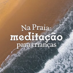 Na Praia: Meditação Para Crianças