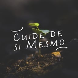 Cuide De Si Mesmo