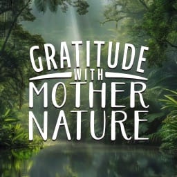 Gratitude for Mother Nature