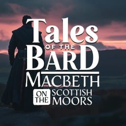 Tales of the Bard- Macbeth on the Scottish Moors