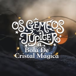 Os Gêmeos Júpiter: A Bola De Cristal Mágica