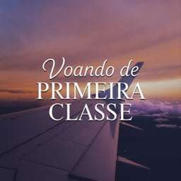 Voando de Primeira Classe