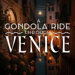 A Gondola Ride Through Venice