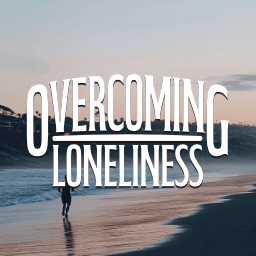 Overcoming Loneliness