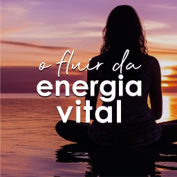 O Fluir da Energia Vital