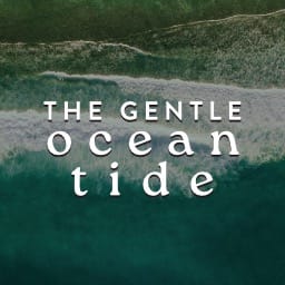 The Gentle Ocean Tide