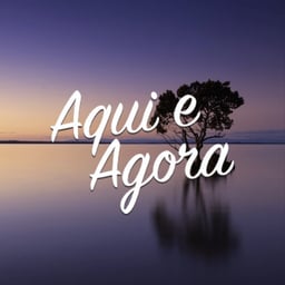 Aqui E Agora