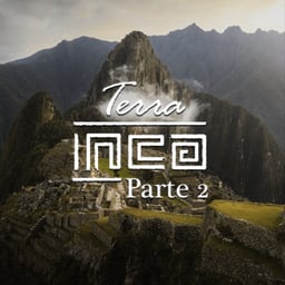 Terra Inca (Parte 2)