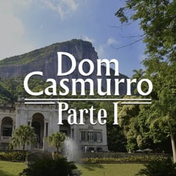 Dom Casmurro - Parte I