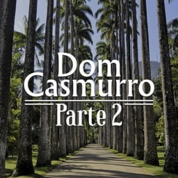 Dom Casmurro - Parte II