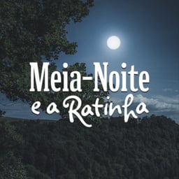 Meia-noite E A Ratinha