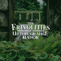 The Frivolities Of Upton Grange Manor