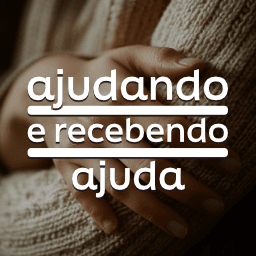 Ajudando e recebendo ajuda
