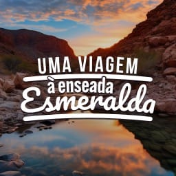 Uma Viagem à Enseada Esmeralda