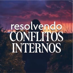 Resolvendo Conflitos Internos