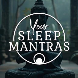 Your Sleep Mantras