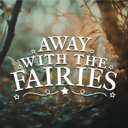Away With The Fairies